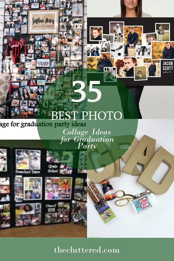 35 Best Photo Collage Ideas For Graduation Party Home Family Style 